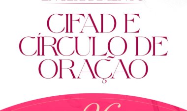 Encerramento do CIFAD e Círculo de Oração reúne fiéis nesta quarta-feira em Campo Grande