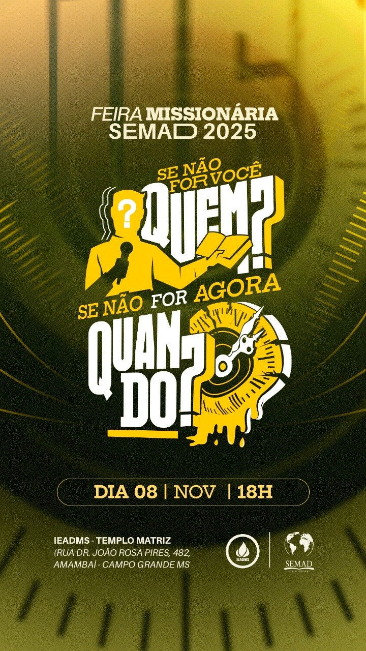 Feira Missionária SEMAD 2025 desafia cristãos: “Se não for você, quem? Se não for agora, quando?”